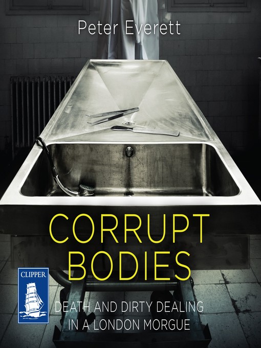 Title details for Corrupt Bodies by Peter Everett - Available